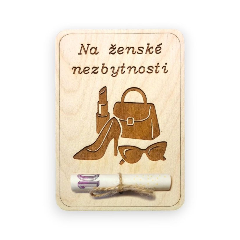 Dřevěné přání na peníze – Ženské nezbytnosti